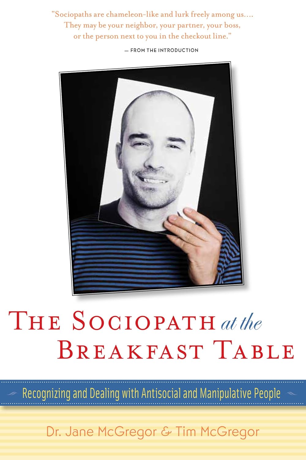 The Sociopath at the Breakfast Table: Recognizing and Dealing With Antisocial and Manipulative People W984